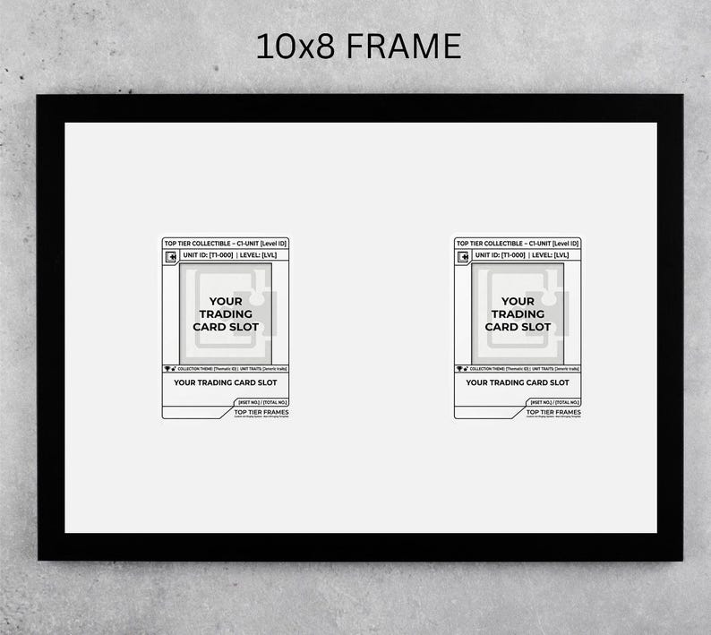 May include: A black framed print with the text "10x8 FRAME" at the top. The print features two trading card slots with text that reads "TOP TIER COLLECTIBLE" and "YOUR TRADING CARD SLOT".