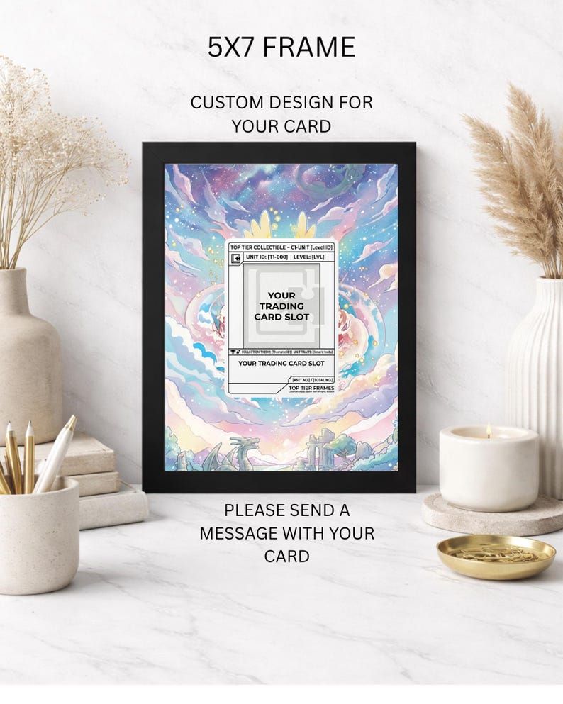 May include: A black 5x7 frame with a custom design for a trading card. The artwork features a fantasy landscape with dragons and a slot for the card. Text on the frame includes "Top Tier Collectible" and "Please send a message with your card."