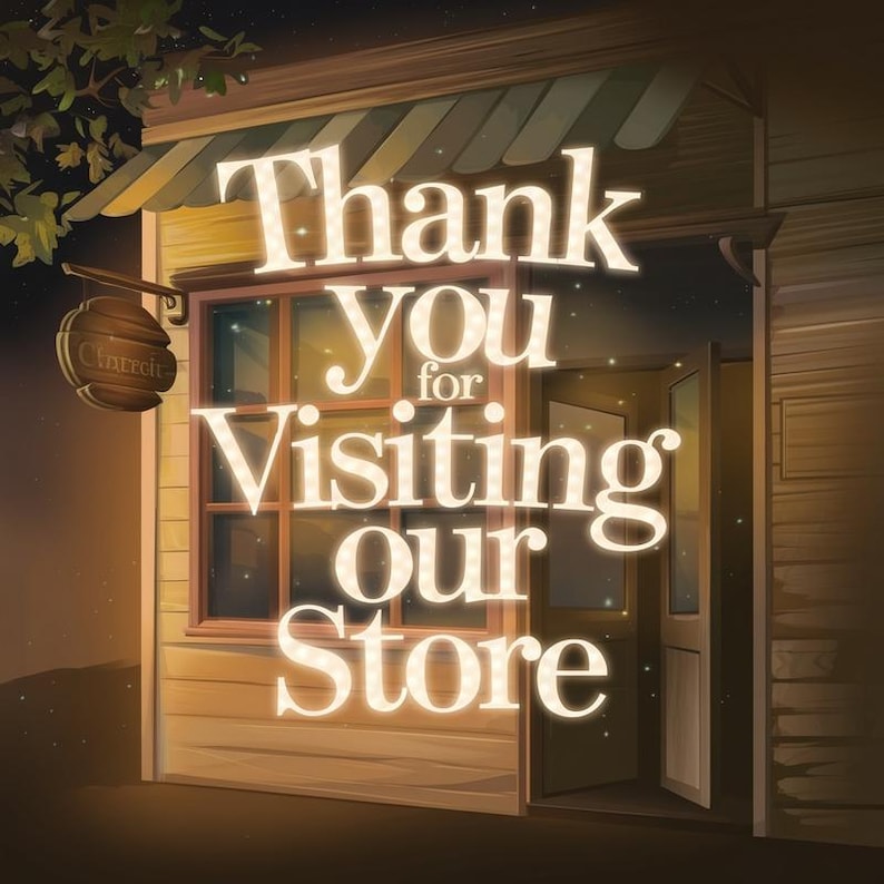 May include: A digital illustration of a storefront at night with a wooden facade, a striped awning, and a hanging circular sign. The text Thank you for Visiting our Store is displayed in large, glowing, cream-coloured letters over the building.