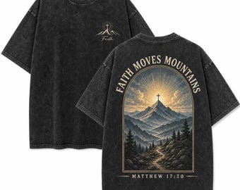 Faith Moves Mountains Shirt, Matthew 17:20 Christian Vintage Washed Tee, Bible Verse Graphic T-Shirt, Religious Gift, Faith Based Streetwear