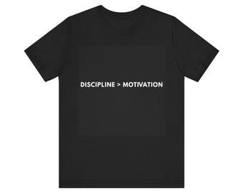 Discipline Over Motivation Shirt