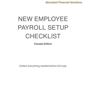May include: A white document with the title "NEW EMPLOYEE PAYROLL SETUP CHECKLIST" in dark gray text. The text "Canada Edition" is below the title. The document also includes the text "Collect everything needed before first pay."