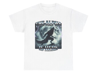 Alpha Werewolf Moon Graphic Tee | The Alpha Is Here, Wolf Silhouette