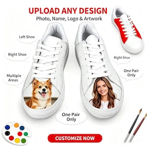 May include: Customizable white sneakers featuring a printed image of a brown and white dog on the left shoe and a portrait of a woman on the right shoe. The shoes have white laces and soles. Text includes UPLOAD ANY DESIGN and CUSTOMIZE NOW.