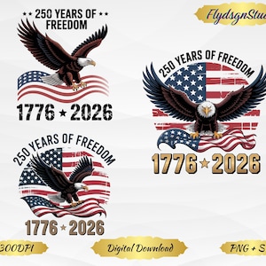 May include: A collection of patriotic designs featuring an American bald eagle with outstretched wings, set against the backdrop of the American flag. The designs include the text "250 YEARS OF FREEDOM" and the years "1776-2026".
