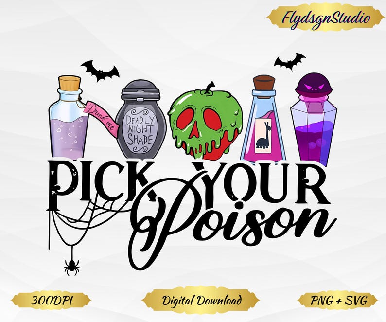 May include: A digital illustration featuring potion bottles and a skull-shaped apple. The text "Pick Your Poison" is displayed in a stylized font, with bats and a spiderweb adding to the Halloween theme. The image includes the text "FlydsgnStudio".