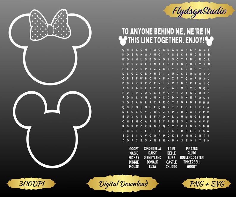 May include: A digital download graphic featuring two white Mickey Mouse head outlines, one with a polka dot bow. The text reads "TO ANYONE BEHIND ME, WE'RE IN THIS LINE TOGETHER. ENJOY!" with a word search and Disney character names.