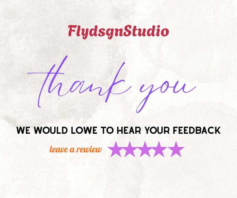 May include: A digital graphic with the text "thank you" in purple script, above the text "WE WOULD LOWE TO HEAR YOUR FEEDBACK" and "leave a rewiew" with five purple stars, on a watercolor background.