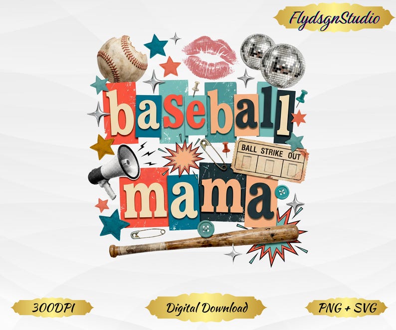 May include: A digital design with the words "baseball mama" in a collage style. The design includes a baseball, lips, disco balls, stars, a megaphone, and a baseball bat. The design is in shades of red, blue, and orange.