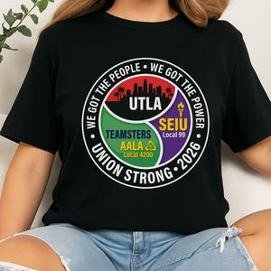 Shirt Union Strong 2026, We Got The People Power-T-shirt, comfortkleuren T-shirt SEIU Teamsters UTLA AALA, Labour Rights-cadeau, solidariteitskleding