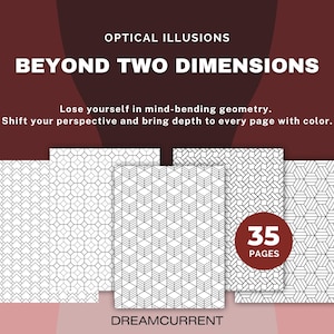 May include: A set of black and white geometric pattern pages with the text "OPTICAL ILLUSIONS" and "BEYOND TWO DIMENSIONS". The image also includes the text "35 PAGES" and "DREAMCURRENT".