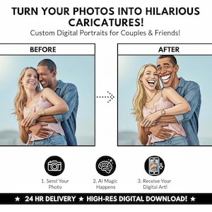 May include: Promotional image for custom digital portraits. The image shows a before-and-after comparison of a couple, transforming a photo into a caricature. Text includes "Turn Your Photos Into Hilarious Caricatures!" and steps for ordering.