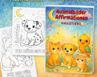 Affirmationsmalbuch für Kinder 3-8 Jahre  – Gefühle & Selbstwert stärken | Ausmalbilder mit Haustieren | Sofort-Download PDF | Printable