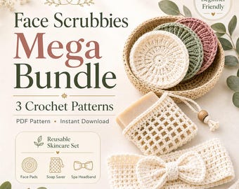 Crochet Face Scrubbies Pattern Bundle | Reusable Face Pads + Soap Saver + Spa Headband + Basket PDF | Beginner Instant Download