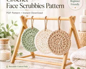 Crochet Face Scrubbies Pattern PDF, Reusable Cotton Makeup Pads, Zero Waste Eco Friendly Skincare, Beginner Crochet Tutorial