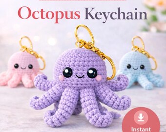 May include: Crochet pattern for an octopus keychain. The image shows three crocheted octopus keychains in pink, purple, and blue. Each octopus has a smiling face, black eyes, and a gold-colored keychain ring. The text "Octopus Keychain" is displayed.
