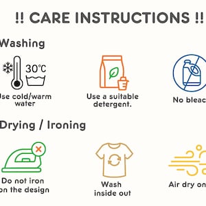 May include: Image detailing care instructions with icons and text. Washing guidelines: use cold/warm water at 30&deg;C and a suitable detergent; no bleach. Drying instructions: do not iron on the design, wash inside out, and air dry only.