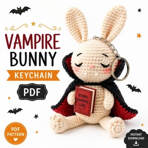 May include: A crochet vampire bunny keychain with cream-colored yarn, a black cape with a red interior, and two small white fangs. The bunny holds a miniature red book titled Bunny Vampire Lore. Text on the image reads VAMPIRE BUNNY KEYCHAIN PDF.