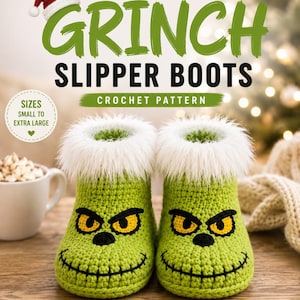 May include: A crochet pattern for green slipper boots featuring a Grinch-inspired face with yellow eyes and a black stitched mouth. The boots have white faux fur trim at the top. The text reads Crochet GRINCH SLIPPER BOOTS CROCHET PATTERN.