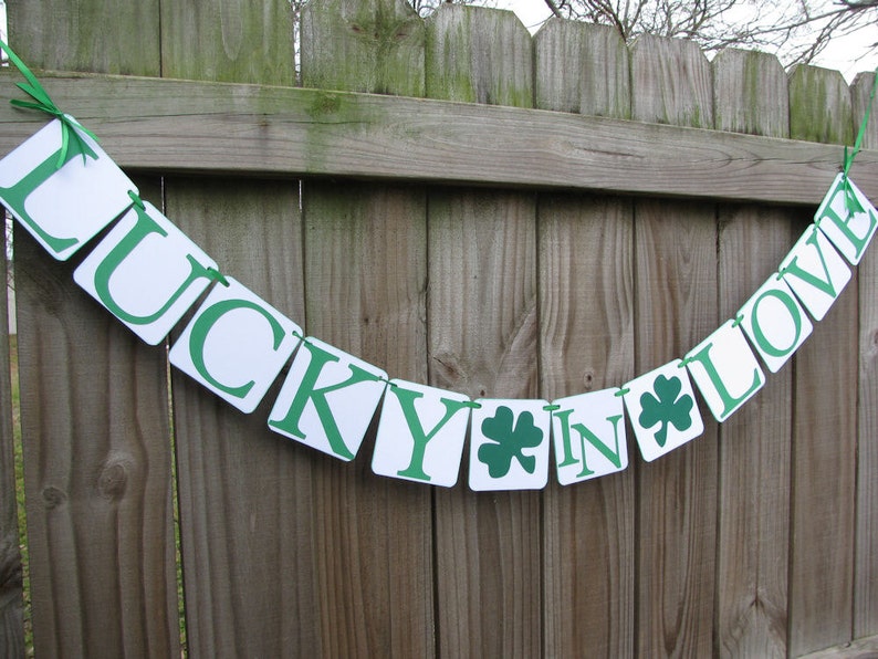 Lucky In Love Banner, St Patrick's Day Wedding Banner, St. Patrick's Day Decoration, Lucky 4 Leaf Clover image 1
