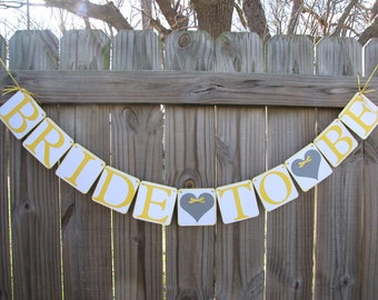 Bride To Be Banner, Yellow Letters, Gray Hearts, Bridal Shower Decor