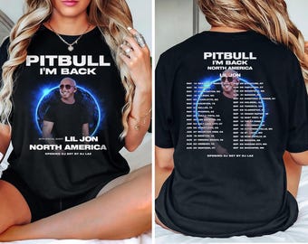 Pitbull I'm Back North America Tour 2026 Shirt, Lil Jon Special Guest Concert Tee, 2-Sided Tour Dates Shirt, Mr. Worldwide Merch