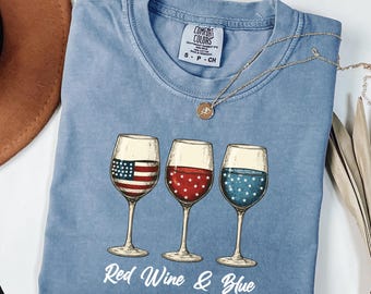 Comfort Colors® Red Wine and Blue Shirt, 4th Of July Wine Tshirt, American Flag Wine Glass, Patriotic Wine Tshirt, Wine Lover Shirt