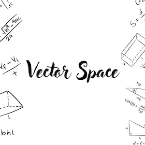 Può includere: Sfondo bianco con formule e diagrammi matematici scritti a mano in nero. Il testo centrale recita "Vector Space" in un carattere corsivo in grassetto. Forme geometriche ed equazioni sono sparse.
