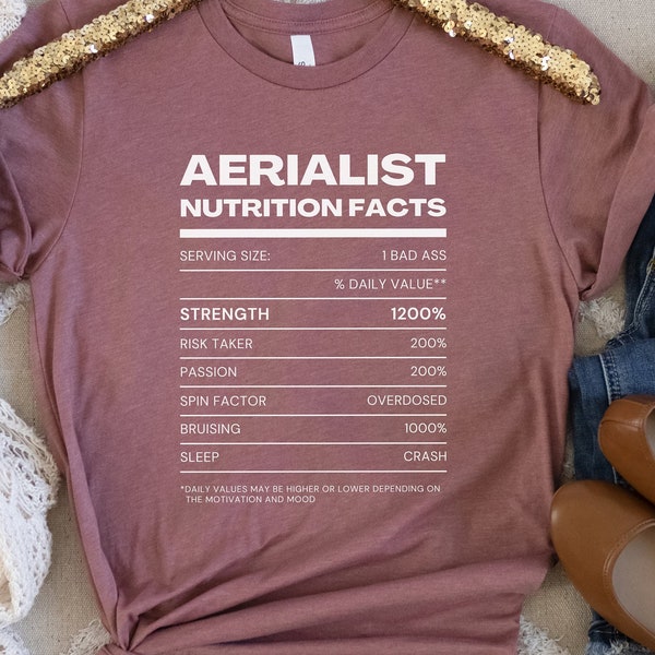 Aerialist Nutritional Facts Aerial Funny Lyra, Silks, Trapeze, Hoop Shirt