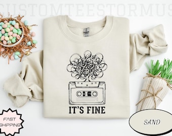 Retro Cassette Tape Sweatshirt, It’s Fine Graphic Tee, 90s Music Shirt, Funny Tape Humor Tee, 80s Music Lover Gift