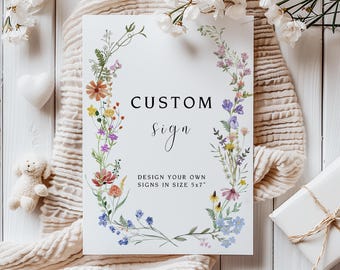 Wildflower Custom Sign, Floral Custom Sign, Boho Wildflower Hochzeit bearbeitbares Zeichen Vorlage, Babyparty Zeichen, Braut Zeichen