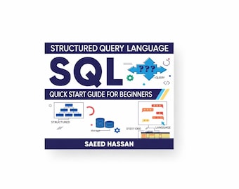 SQL Book: Quick Start Guide, for Beginners Crash Course. Learn Step-by-step, Real-World Examples, Simple Explanations, Exercises & Solutions