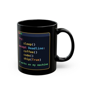 Programmer Humor Coffee Mug | Try Except Deadline Python Coding Gift | Funny Developer Gift for Coworker | Software Engineer Ceramic Cup
