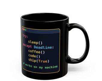 Programmer Humor Coffee Mug | Try Except Deadline Python Coding Gift | Funny Developer Gift for Coworker | Software Engineer Ceramic Cup