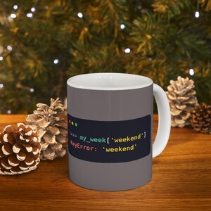 Python Programmer Mug, Funny KeyError Coffee Mug, No Weekend Joke, Developer Gift, Software Engineer Gift, Coding Humor, Ceramic 11oz & 15oz image 5