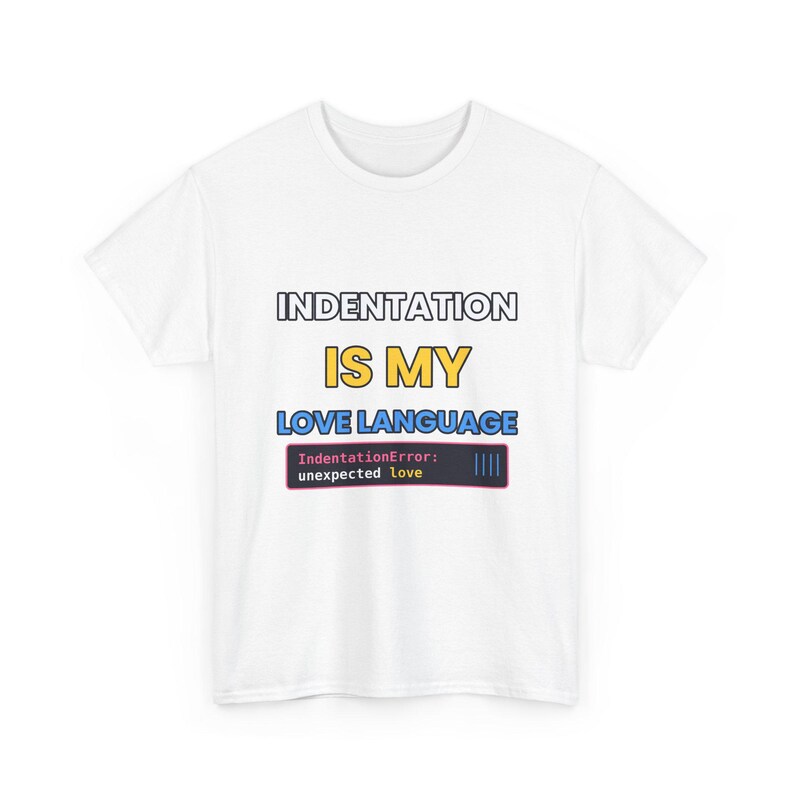 Indentation Is My Love Language Python T-Shirt, Funny Programmer Shirt, Python Developer Gift, Coding Humor Tee image 5