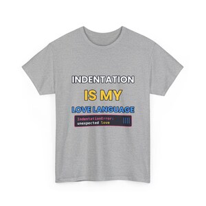 Indentation Is My Love Language Python T-Shirt, Funny Programmer Shirt, Python Developer Gift, Coding Humor Tee image 6