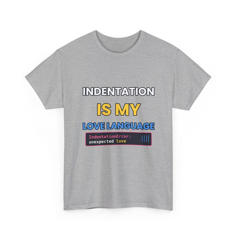 Indentation Is My Love Language Python T-Shirt, Funny Programmer Shirt, Python Developer Gift, Coding Humor Tee image 6