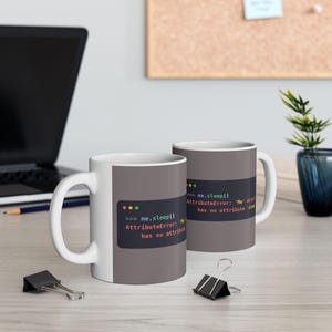 Python Programmer Mug, Funny AttributeError Coffee Mug, No Sleep Developer Gift, Software Engineer Gift, Coding Humor, Ceramic 11oz, C image 2