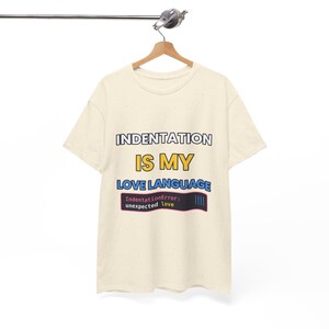 Indentation Is My Love Language Python T-Shirt, Funny Programmer Shirt, Python Developer Gift, Coding Humor Tee image 10