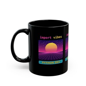 Import Vibes Python Developer Black Mug, Retro Synthwave Programmer Coffee Cup, Coding Humor Gift, Software Engineer Ceramic Mug 11oz 15oz imagem 2