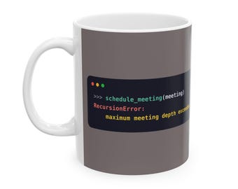 Python Programmer Mug, Funny RecursionError Coffee Mug, Too Many Meetings Joke, Developer Gift, Software Engineer Gift, Ceramic 11oz & 15oz