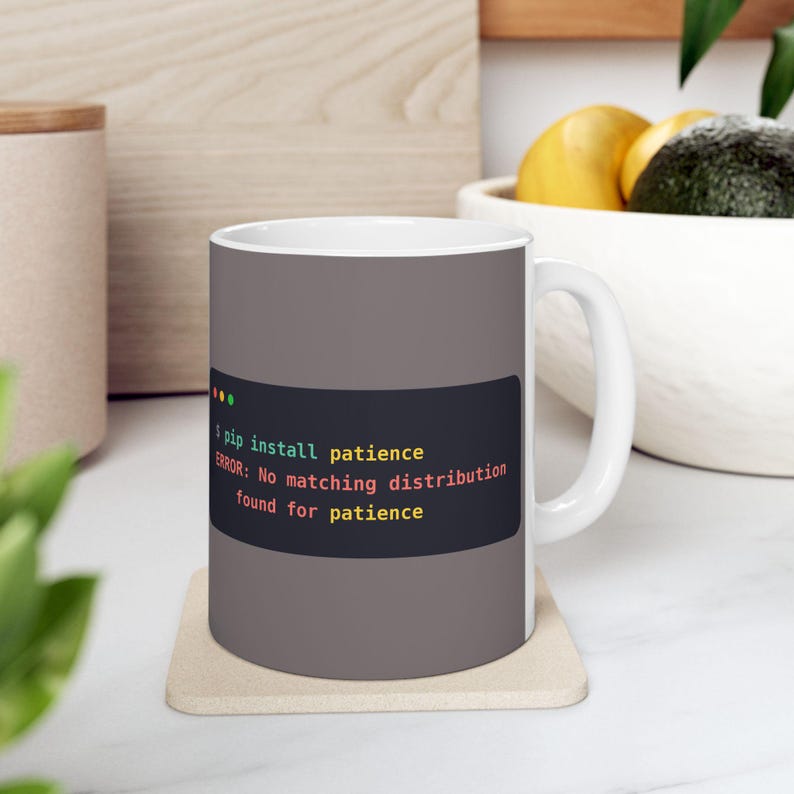 Python Programmer Mug, Funny pip install Coffee Mug, No Patience Joke, Developer Gift, Software Engineer Gift, Coding Humor, 11oz & 15oz image 6