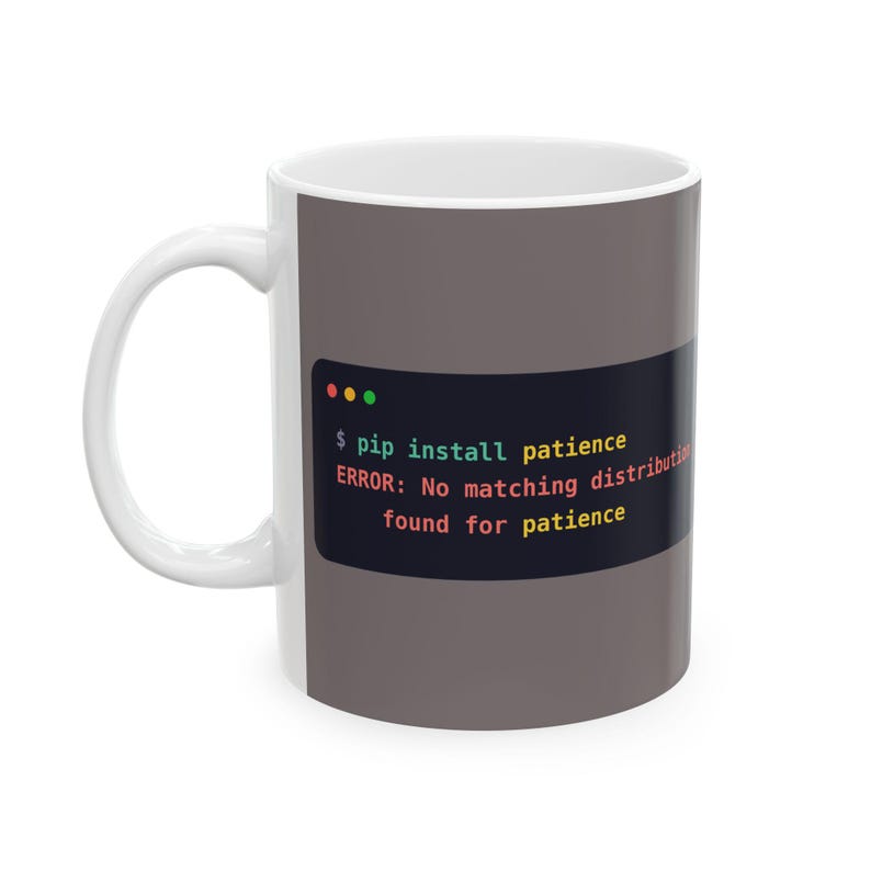 Python Programmer Mug, Funny pip install Coffee Mug, No Patience Joke, Developer Gift, Software Engineer Gift, Coding Humor, 11oz & 15oz image 1