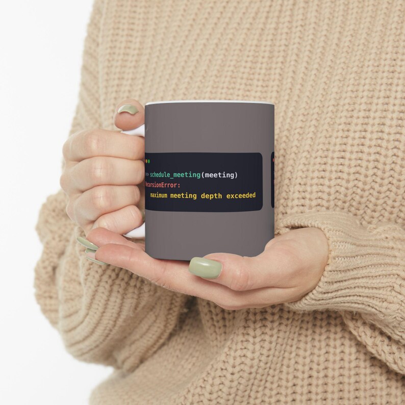 Python Programmer Mug, Funny RecursionError Coffee Mug, Too Many Meetings Joke, Developer Gift, Software Engineer Gift, Ceramic 11oz & 15oz image 5