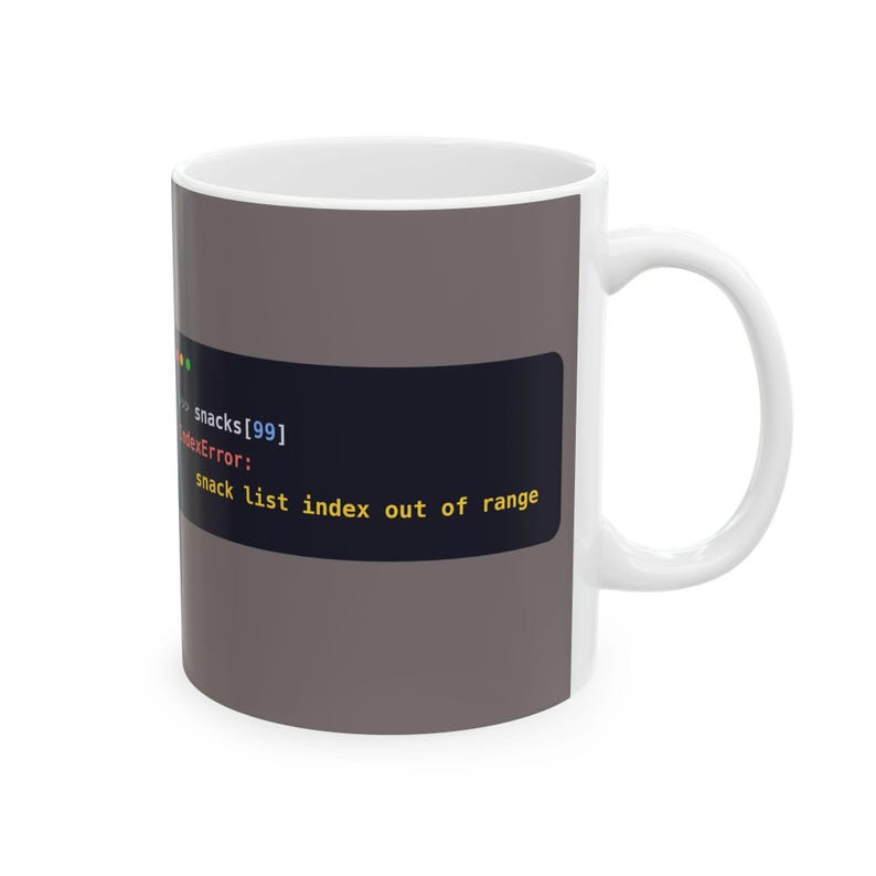 Python Programmer Mug, Funny IndexError Coffee Mug, Snack List Joke, Developer Gift, Software Engineer Gift, Coding Humor, Ceramic 11oz|15oz image 2