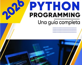 Python Programming Para Principiantes. Curso Intensivo: Curso Práctico con 27 Capítulos y 5 Proyectos para Dominar Python