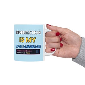 Indentation Is My Love Language Mug, Funny Python Programmer Coffee Mug, Developer Gift, Coding Humor Cup, IndentationError