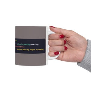 Python Programmer Mug, Funny RecursionError Coffee Mug, Too Many Meetings Joke, Developer Gift, Software Engineer Gift, Ceramic 11oz & 15oz image 6