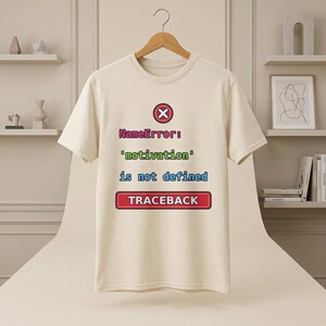 Funny NameError Motivation Is Not Defined Programmer T-Shirt, Python Coding Humor Developer Gift, Software Engineer Softstyle Gildan 64000